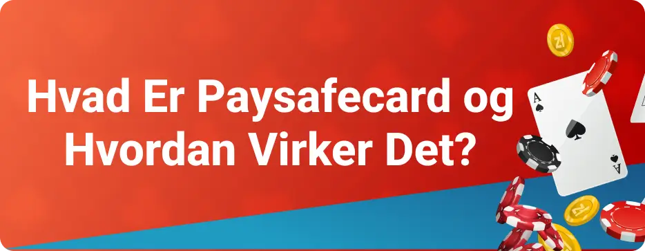 Hvad Er Paysafecard og Hvordan Virker Det?